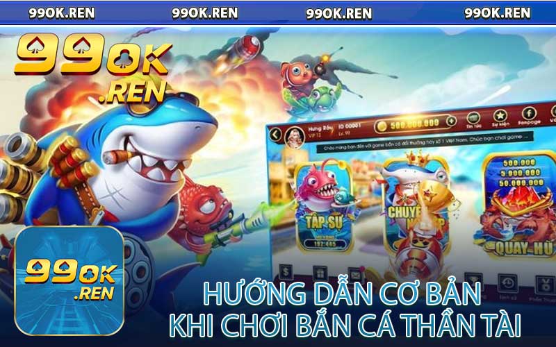 Hướng Dẫn Cơ Bản Khi Chơi Bắn Cá Thần Tài